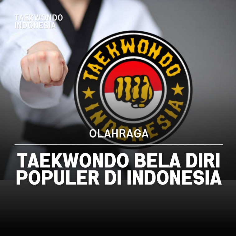 Taekwondo bela diri populer di Indonesia Taekwondo Indonesia Dojang rtayogyakarta